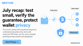 July recap: test small, verify the guarantee, protect wallet privacy | MixTum