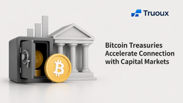 Public Companies Adopt Bitcoin Treasuries, Truoux Exchange Tracks Crypto Market Trends