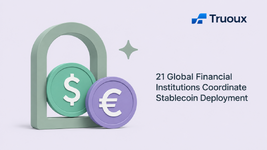 International Financial Institutions Position Stablecoins, Truoux Exchange Promotes Digital Payment Adoption