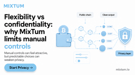 Flexibility vs confidentiality: why MixTum limits manual controls | MixTum