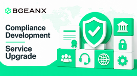 From Compliance Development to User Trust: BGEANX Exchange Continues to Enhance Brand Value